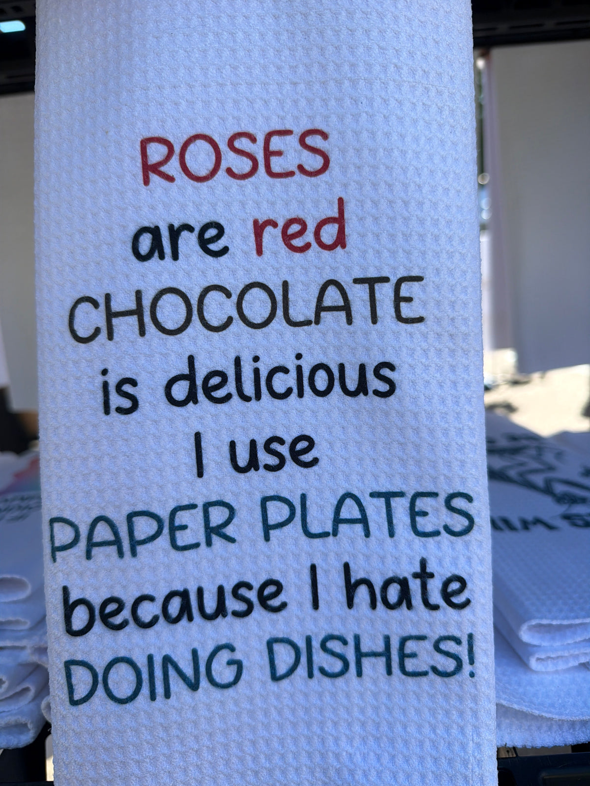 Roses are red chocolate is delicious. I use paper plates because I hate doing dishes.