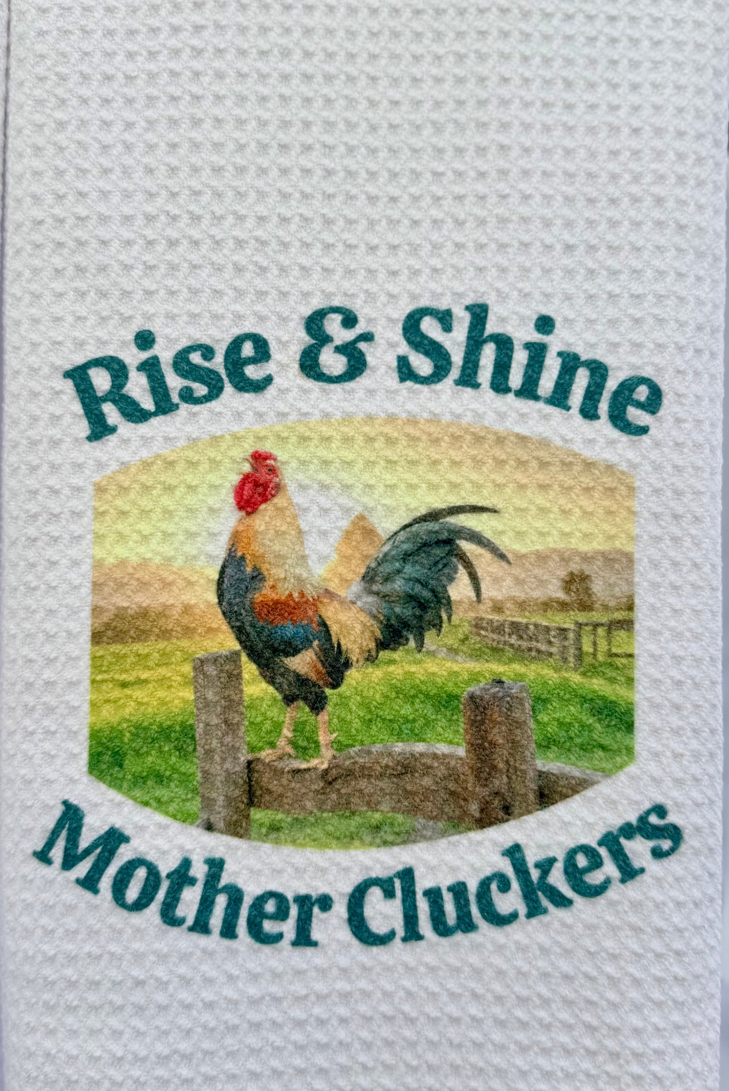 Rise and shine mother cluckers