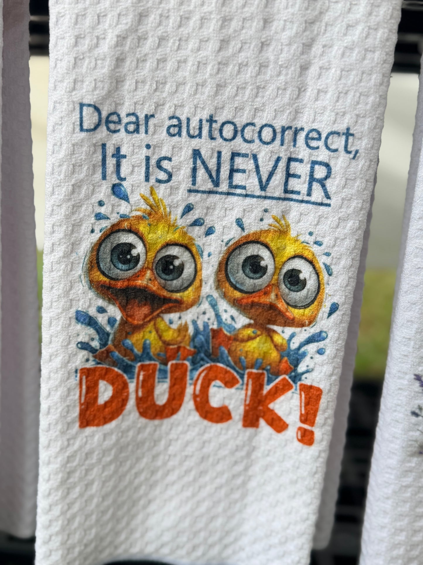 Dear autocorrect, it’s never DUCK!