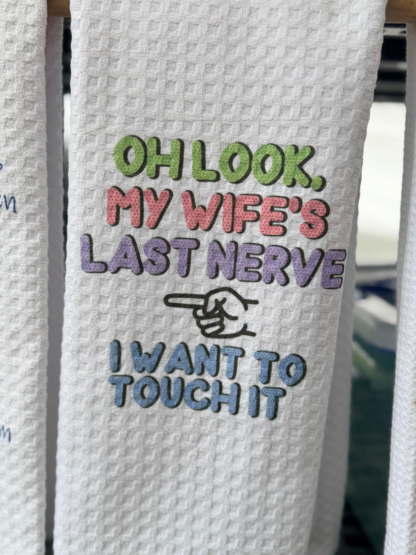Oh look, my wife’s last nerve