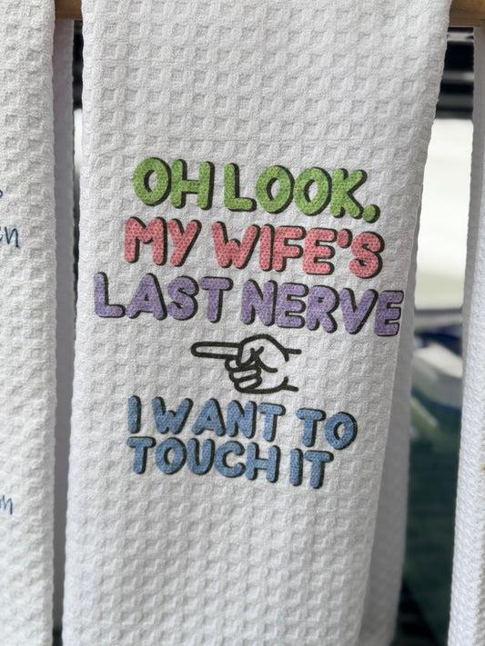 Oh look, my wife’s last nerve