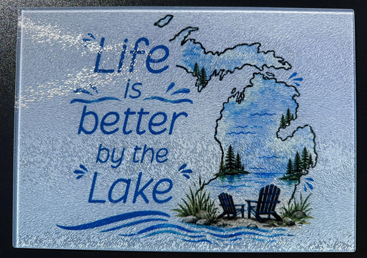 Life is better by the Lake- Tempered glass cutting board