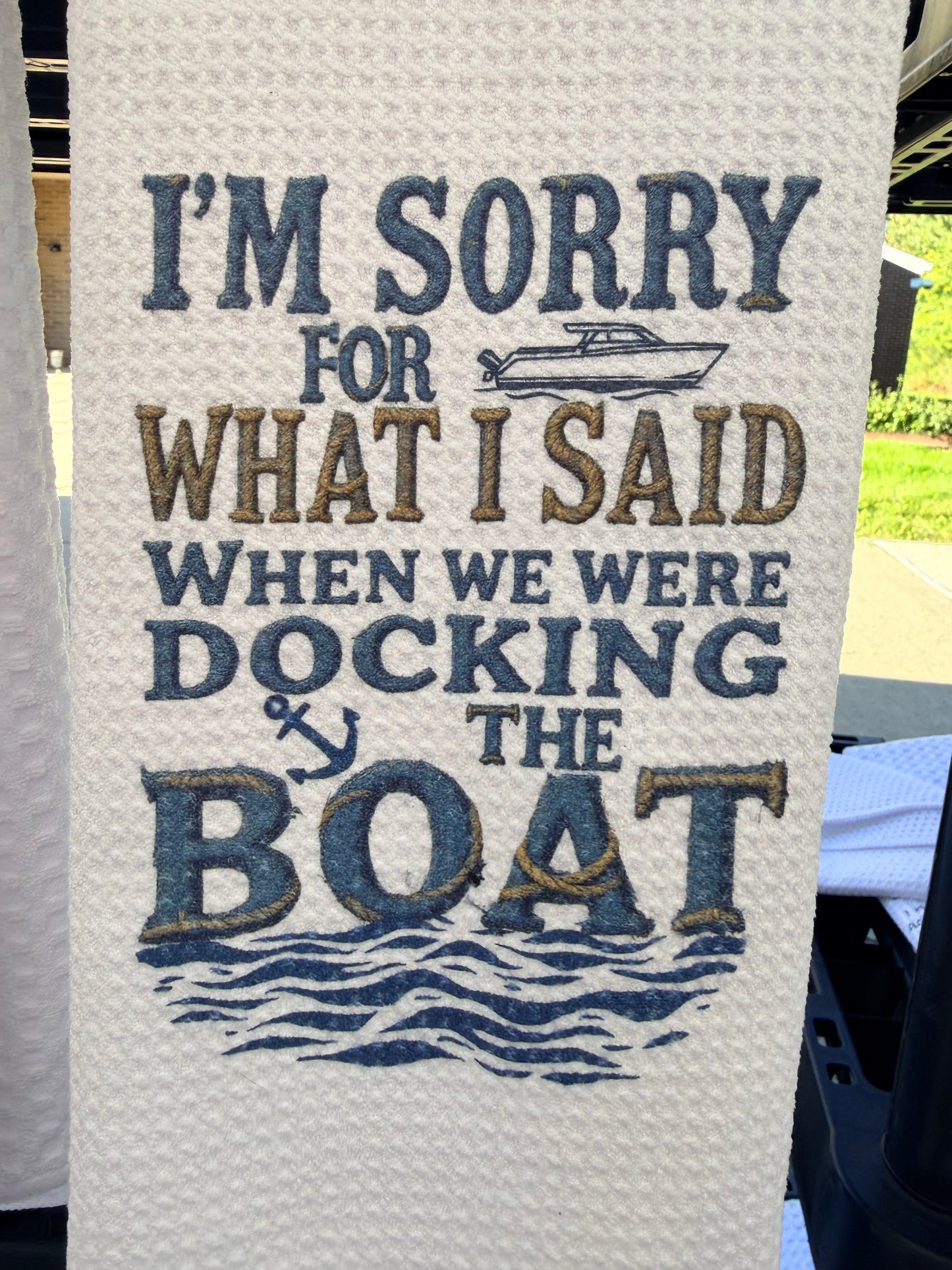 I’m sorry for what I said when we were docking the BOAT